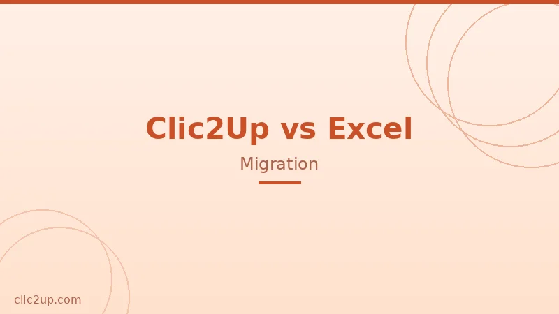 Pourquoi quitter Excel pour Clic2Up : guide de migration